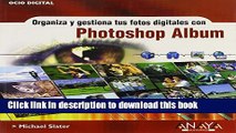 Read Organiza y gestiona tus fotos con Photoshop Album / Organize and manage your photos with