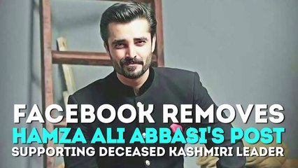 Facebook Removes Hamza Ali Abbasi’s post supporting deceased Kashmiri leader