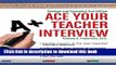 Read Ace Your Teacher Interview: 149 Fantastic Answers to Tough Interview Questions Revised