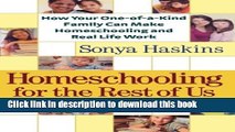 Read Homeschooling for the Rest of Us: How Your One-of-a-Kind Family Can Make Homeschooling and