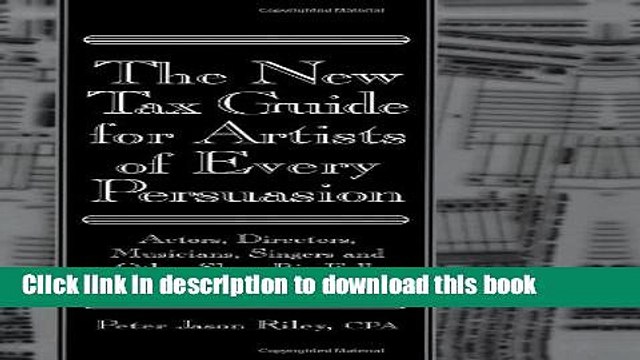 [PDF] The New Tax Guide for Artists of Every Persuasion: Actors, Directors, Musicians, Singers,