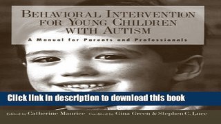 Read Book Behavioral Intervention for Young Children With Autism: A Manual for Parents and