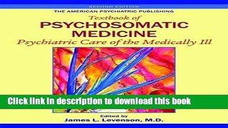 Read Book The American Psychiatric Publishing Textbook of Psychosomatic Medicine: Psychiatric Care