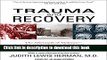 Read Book Trauma and Recovery: The Aftermath of Violence--from Domestic Abuse to Political Terror