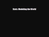 For you Stats: Modeling the World