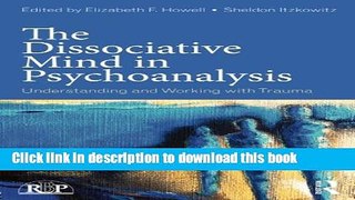 Read Book The Dissociative Mind in Psychoanalysis: Understanding and Working With Trauma
