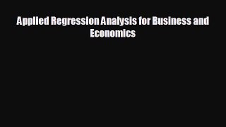 For you Applied Regression Analysis for Business and Economics
