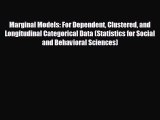 For you Marginal Models: For Dependent Clustered and Longitudinal Categorical Data (Statistics