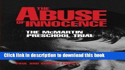 [PDF]  The Abuse of Innocence: The McMartin Preschool Trial  [Read] Full Ebook