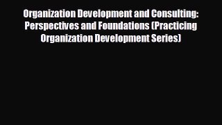 Enjoyed read Organization Development and Consulting: Perspectives and Foundations (Practicing