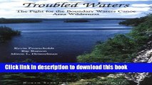 [PDF]  Troubled Waters: The Fight for the Boundary Waters Canoe Area Wilderness  [Read] Online