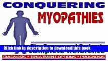 Read 2009 Conquering Myopathies - The Empowered Patient s Complete Reference - Diagnosis,