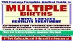Read 21st Century Complete Medical Guide to Multiple Births, Twins, Triplets, Fertility Treatment,