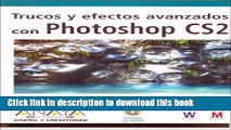 Read Trucos y efectos avanzados con Photoshop CS2/ Tricks and Advanced Effects of Photoshop CS2