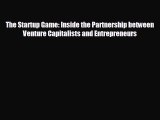 Enjoyed read The Startup Game: Inside the Partnership between Venture Capitalists and Entrepreneurs