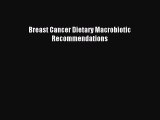 Read Breast Cancer Dietary Macrobiotic Recommendations Ebook Online