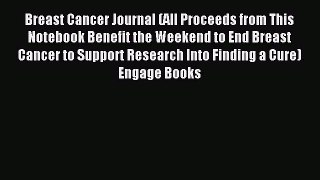 Read Breast Cancer Journal (All Proceeds from This Notebook Benefit the Weekend to End Breast