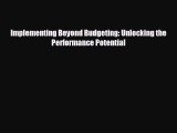 For you Implementing Beyond Budgeting: Unlocking the Performance Potential