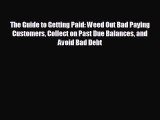 Enjoyed read The Guide to Getting Paid: Weed Out Bad Paying Customers Collect on Past Due Balances