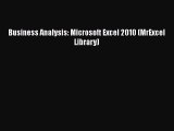 Enjoyed read Business Analysis: Microsoft Excel 2010 (MrExcel Library)