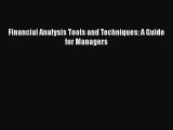 Read hereFinancial Analysis Tools and Techniques: A Guide for Managers