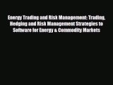 For you Energy Trading and Risk Management: Trading Hedging and Risk Management Strategies