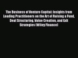 Read hereThe Business of Venture Capital: Insights from Leading Practitioners on the Art of