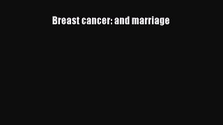 Read Breast cancer: and marriage Ebook Free