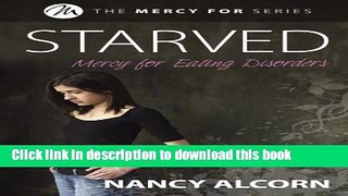 Read Book Starved: Mercy for Eating Disorders ebook textbooks