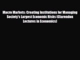 Read hereMacro Markets: Creating Institutions for Managing Society's Largest Economic Risks