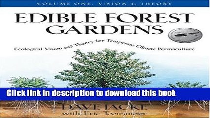 Read Edible Forest Gardens, Volume I: Ecological Vision, Theory for Temperate Climate Permaculture