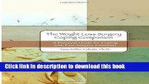 Read Book The Weight Loss Surgery Coping Companion: A Practical Guide for Coping with Post-Surgery