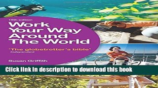 Read Work Your Way Around the World: The Globetrotter s Bible Ebook Free