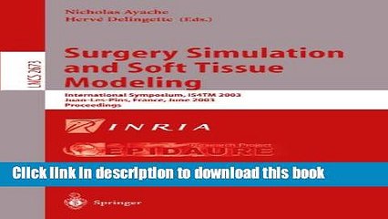 Read Surgery Simulation and Soft Tissue Modeling: International Symposium, IS4TM 2003.