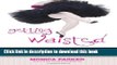 Read Book Getting Waisted: A Survival Guide to Being Fat in a Society That Loves Thin E-Book Free