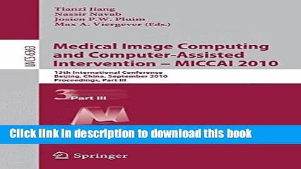 Read Medical Image Computing and Computer-Assisted Intervention -- MICCAI 2010: 13th International