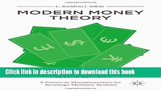Read Modern Money Theory: A Primer on Macroeconomics for Sovereign Monetary Systems, Second
