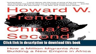 Read China s Second Continent: How a Million Migrants Are Building a New Empire in Africa Ebook Free