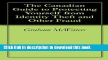 Read The Canadian Guide to Protecting Yourself from Identity Theft and Other Fraud Ebook Free