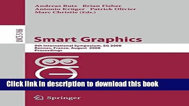 Read Smart Graphics: 9th International Symposium, SG 2008, Rennes, France, August 27-29, 2008,