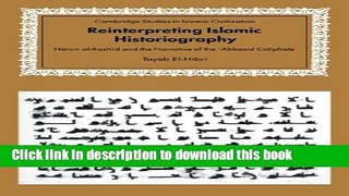 Download Books Reinterpreting Islamic Historiography: Harun al-Rashid and the Narrative of the