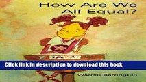 Read How Are We All Equal?  Ebook Free