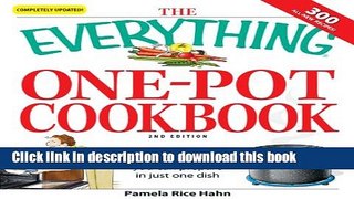 Read Books The Everything One-Pot Cookbook: Delicious and simple meals that you can prepare in