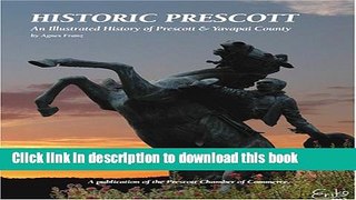 Read Books Historic Prescott: An Illustrated History of Prescott   Yavapai County ebook textbooks