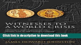 Read Books Witnesses to a World Crisis: Historians and Histories of the Middle East in the Seventh