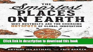 Read The Smartest Places on Earth: Why Rustbelts Are the Emerging Hotspots of Global Innovation
