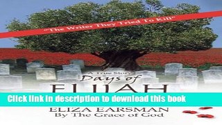 Download Books Days of Elijah (Revised): A True Story. By the Grace of God: Urgent and