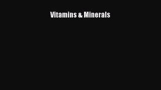 Read Vitamins & Minerals Ebook Free