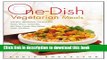 Read Books One-Dish Vegetarian Meals: 150 Easy, Wholesome, and Delicious Soups, Stews, Casseroles,