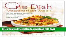 Read Books One-Dish Vegetarian Meals: 150 Easy, Wholesome, and Delicious Soups, Stews, Casseroles,